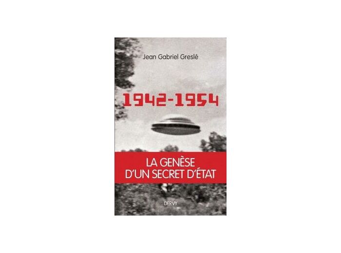 1942-1954 - la genèse d'un secret d'état