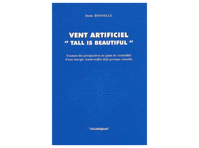 Vent artificiel "Tall is beautiful" - Examen des perspectives de gains de rentabilité d'une énergie renouvelable déjà presque rentable