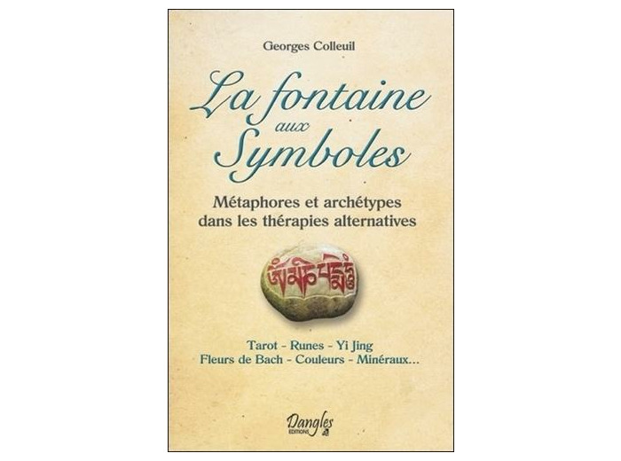 La fontaine aux symboles - Métaphores et archétypes dans les thérapies alternatives
