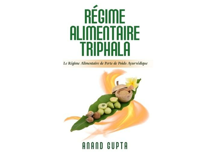 Régime alimentaire triphala - Le régime alimentaire de perte de poids Ayurvédique