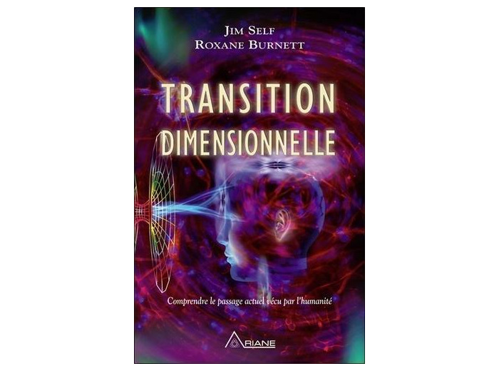 Transition dimensionnelle - Comprendre le passage actuel vécu par l'humanité