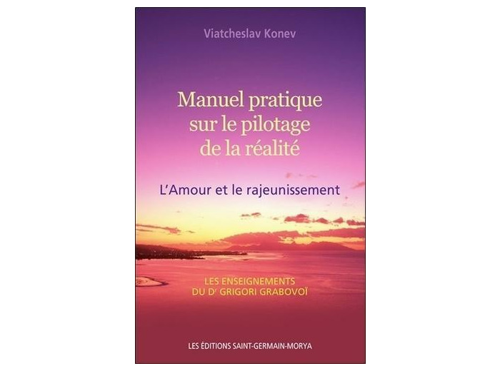 Manuel pratique sur le pilotage de la réalité - L'amour et le rajeunissement