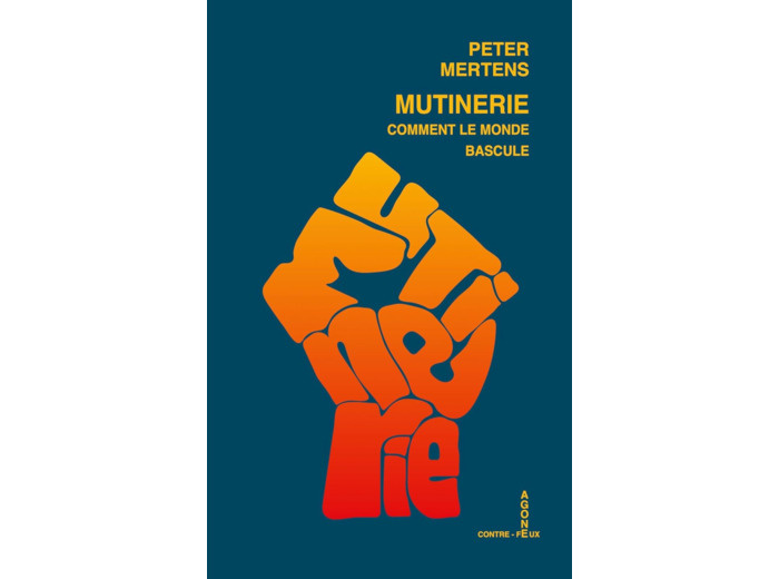 MUTINERIE - COMMENT NOTRE MONDE BASCULE