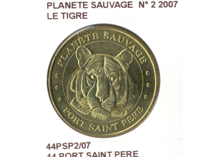 44 PORT SAINT PERE PLANETE SAUVAGE N2 LE TIGRE 2007 SUP-