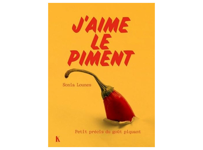 J'AIME LE PIMENT - PETIT PRECIS DU GOUT PIQUANT