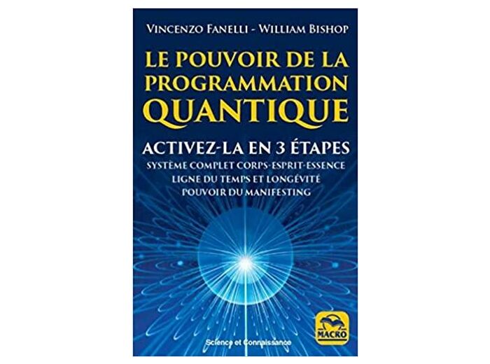 Le pouvoir de la programmation quantique - Reprogrammez votre ligne temporelle future
