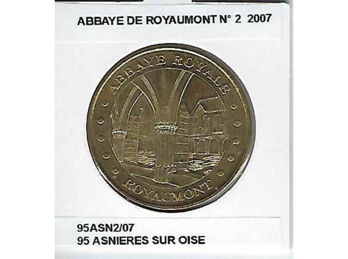 95 ASNIERES SUR OISE ABBAYE DE ROYAUMONT  2007 SUP