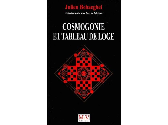 Julien Behaeghel, Cosmogonie et tableau de loge