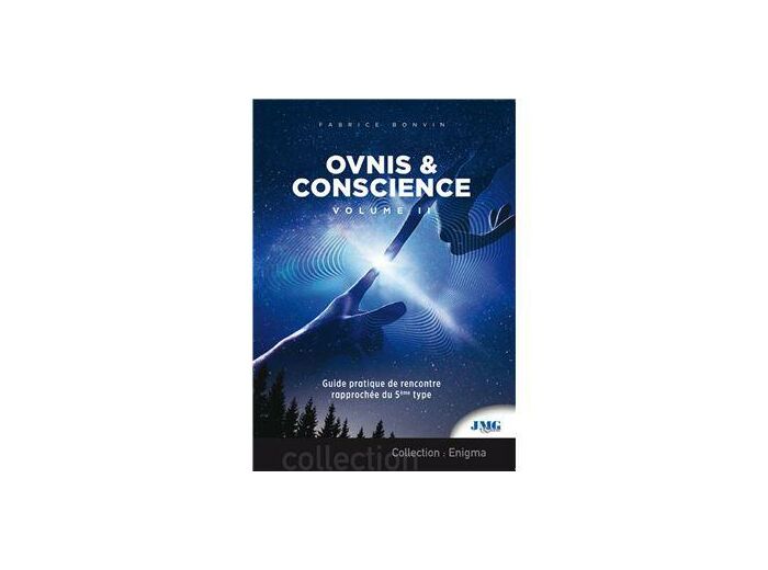 Ovnis & conscience - Tome 2, Guide pratique de Rencontre rapprochée du 5e type