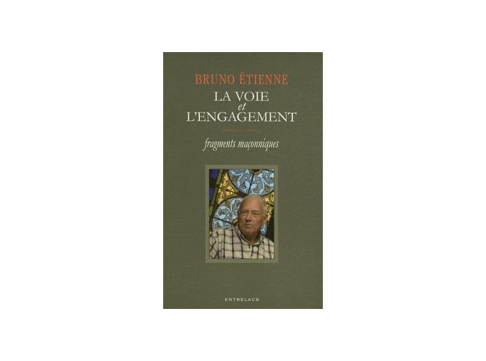La voie et l'engagement, fragments maçonniques