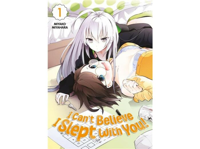 I Can't Believe I Slept With You! - Tome 1