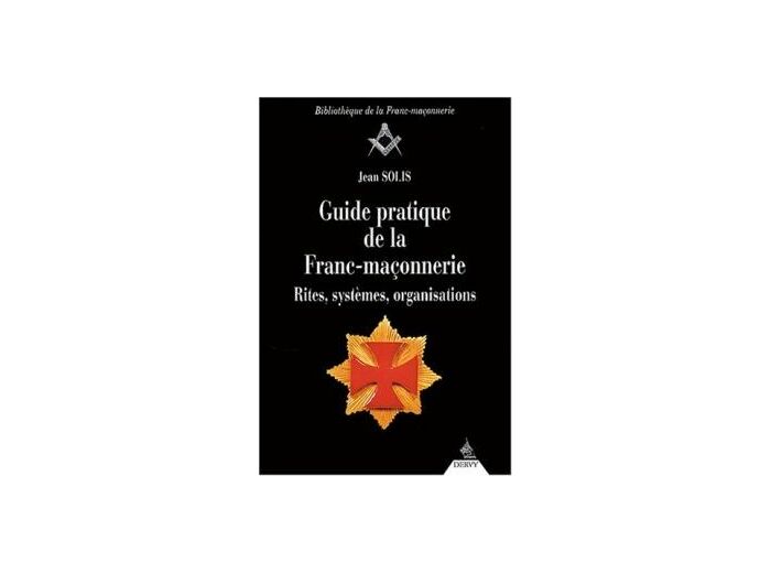 Guide pratique de la Franc-maçonnerie