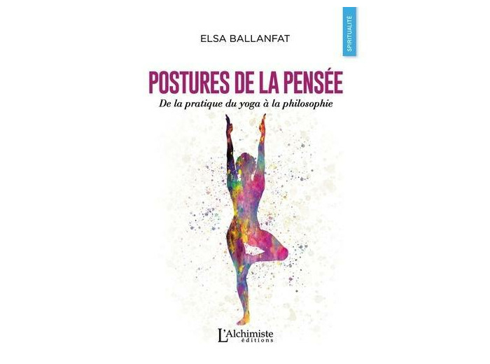 Postures de la pensée - De la pratique du yoga à la philosophie