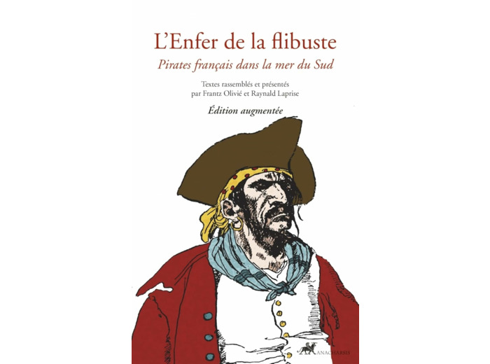 L'ENFER DE LA FLIBUSTE - PIRATES FRANCAIS DANS LA MER DU SUD