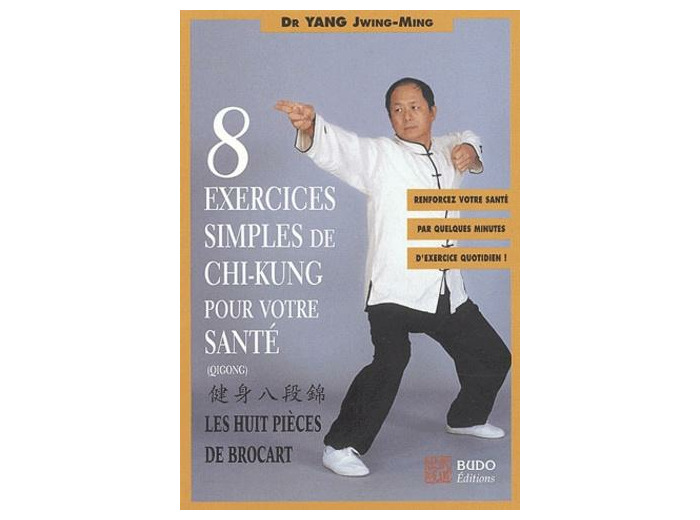 Huit exercices simples de chi-kung pour votre santé - Les Huit Pièces de brocart