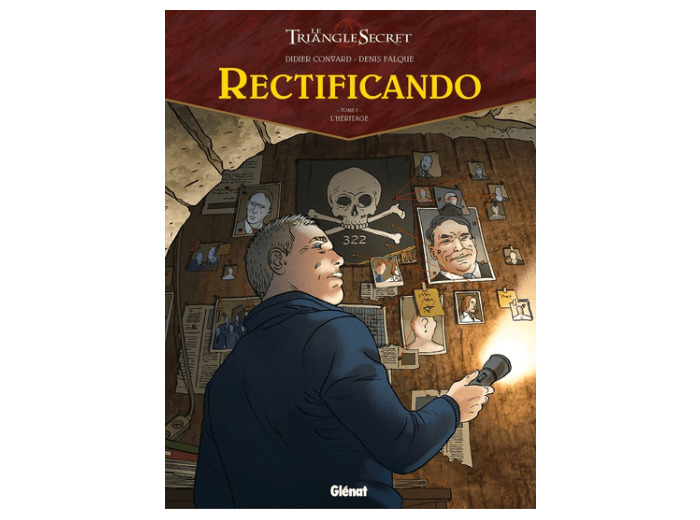 Le triangle Secret - Rectificando - Tome 3 - L'héritage