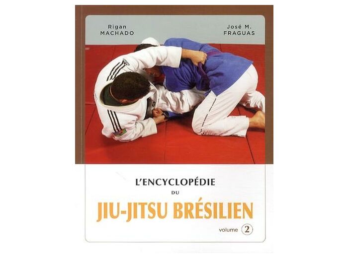 L'encyclopédie du jiu-jitsu brésilien - Volume 2