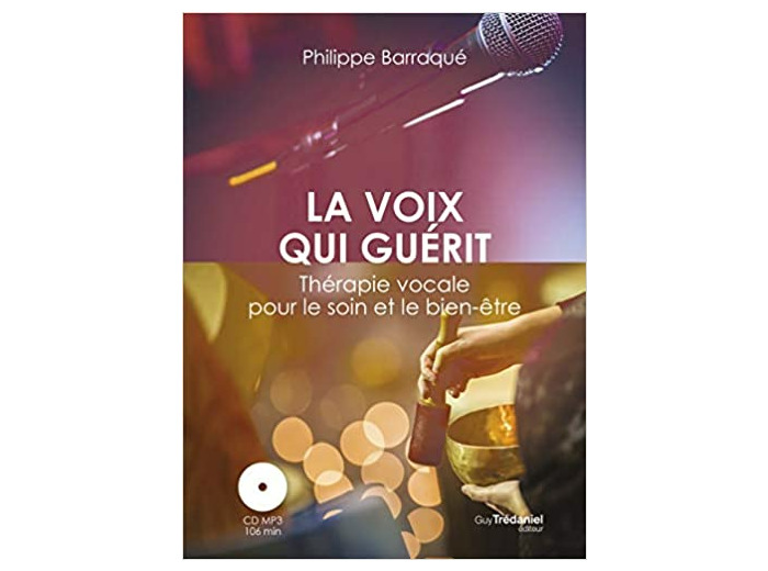 La voix qui guérit - Thérapie vocale pour le soin et le bien-être -