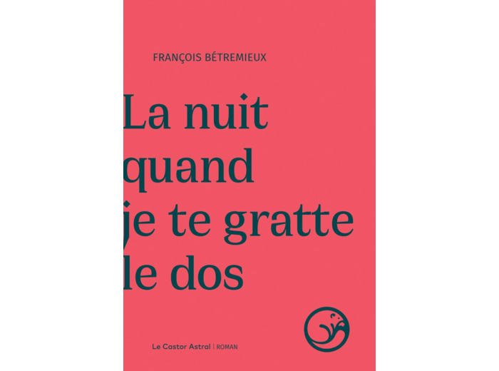 LA NUIT QUAND JE TE GRATTE LE DOS