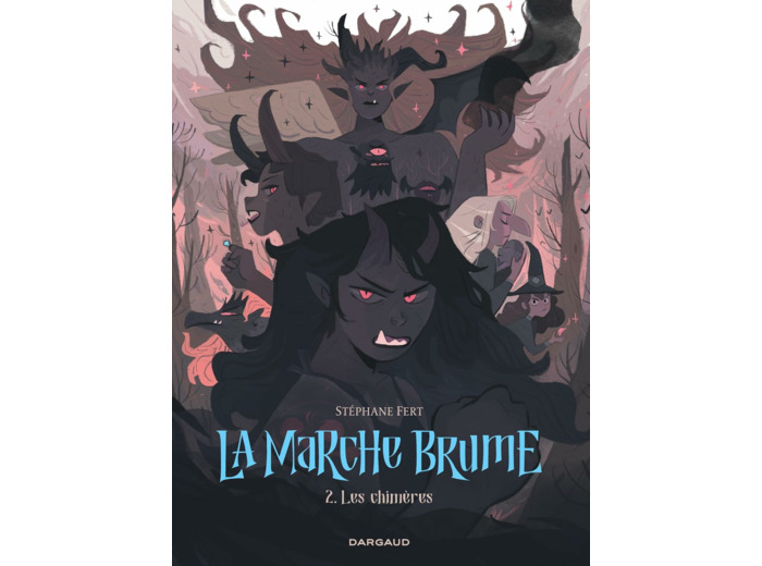 LA MARCHE BRUME - TOME 2 - LES CHIMERES