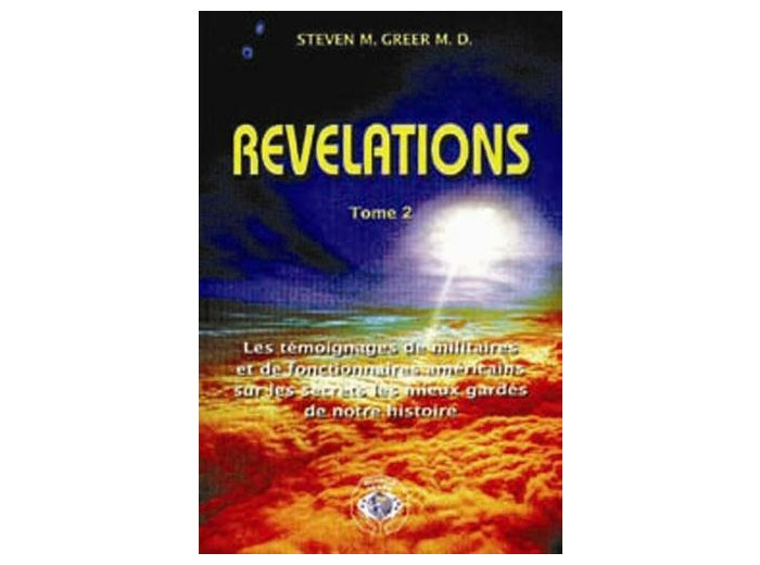 Révélations - Tome 2, Les témoignages de militaires et de fonctionnaires américains sur les secrets les mieux gardés de notre histoire