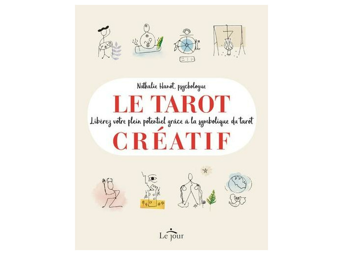 Le tarot créatif - Une méthode originale pour découvrir de nouvelles facettes de soi