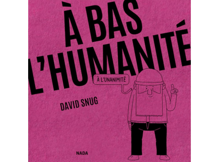 A BAS LHUMANITE - A L'UNANIMITE
