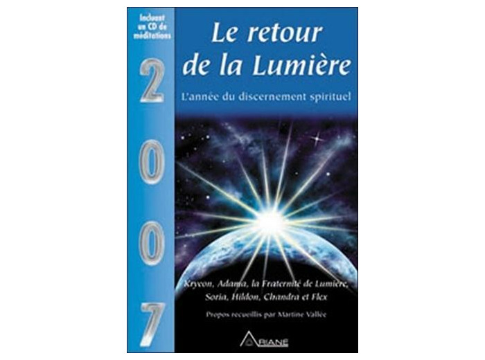 Le retour de la Lumière - Kryeon, Adama, la Fraternité de Lumière, Soria, Hildon, Chandra et Flex