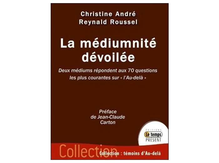 La médiumnité dévoilée : deux médiums répondent aux 70 questions les plus courantes sur l'au-delà