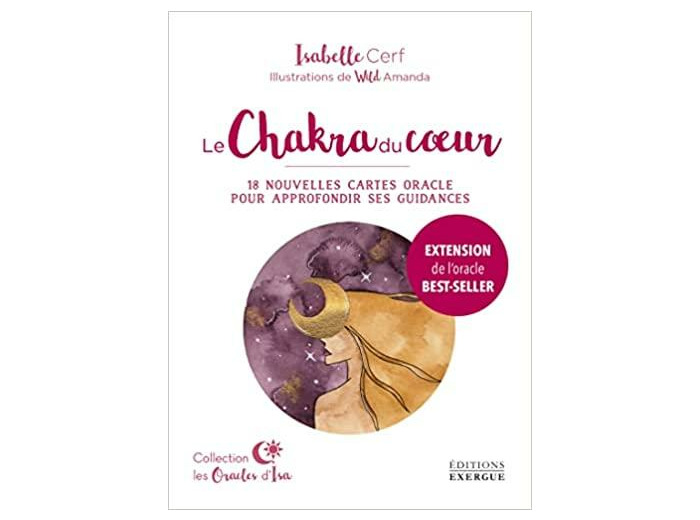 Le Chakra du coeur - 18 nouvelles cartes oracle pour approfondir ses guidances