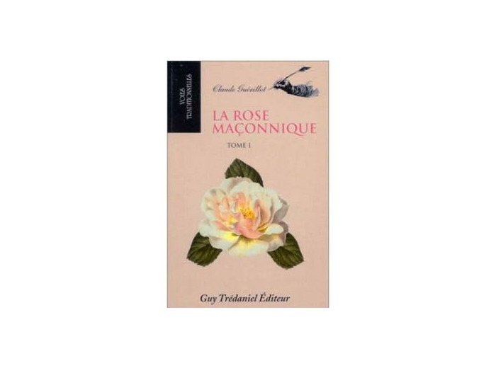 La rose maçonnique tome 1