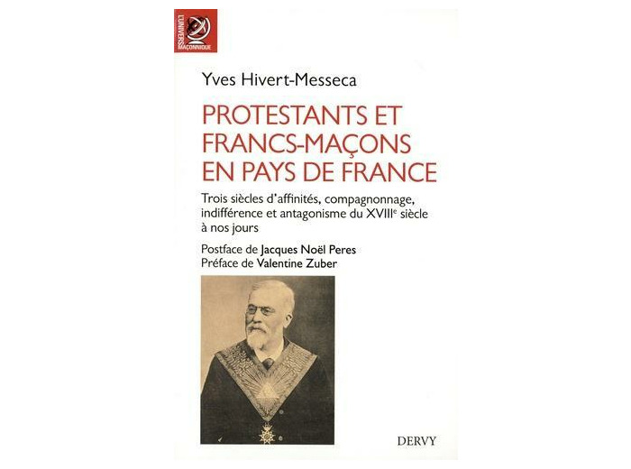 Protestants et Francs-maçons en pays de France - Trois siècles d'affinités, de compagnonnage, d'indifférence et d'antagonismes. Entre la Bile et le compas, francs-maçons protestants, protestants francs-maçons, protestants et Francs-maçons