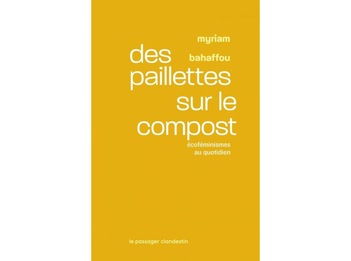 DES PAILLETTES SUR LE COMPOST - ECOFEMINISMES AU QUOTIDIEN