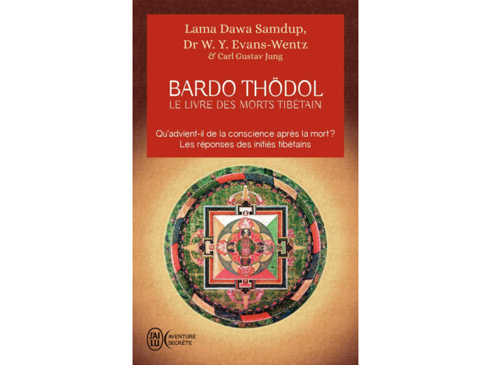 LE LIVRE DES MORTS TIBETAINS - OU LES EXPERIENCES D'APRES LA MORT DANS LE PLAN DU BARDO