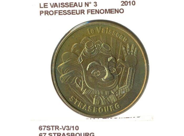 67 STRASBOURG LE VAISSEAU N3 PROFESSEUR FENOMENO 2010 SUP-