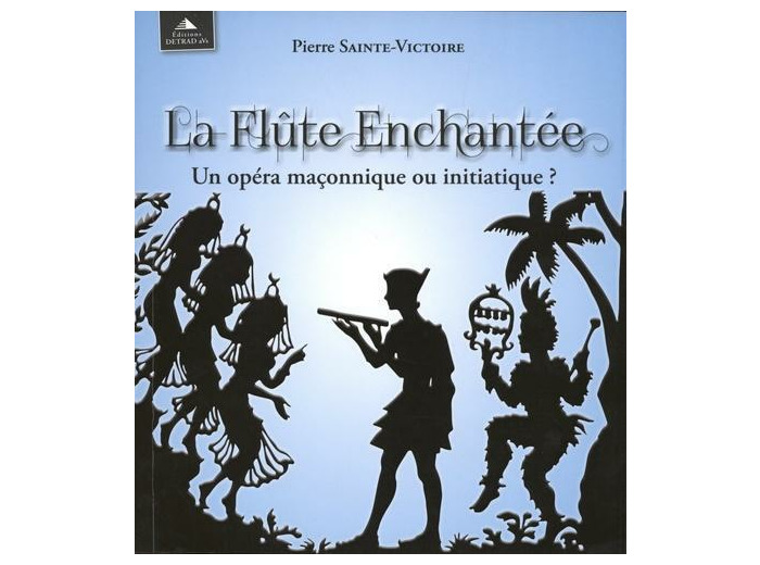 La flûte enchantée - Un opéra maçonnique ou initiatique ?