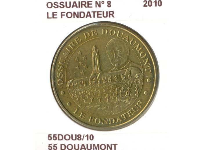 55 DOUAUMONT OSSUAIRE N8 LE FONDATEUR 2010 SUP-