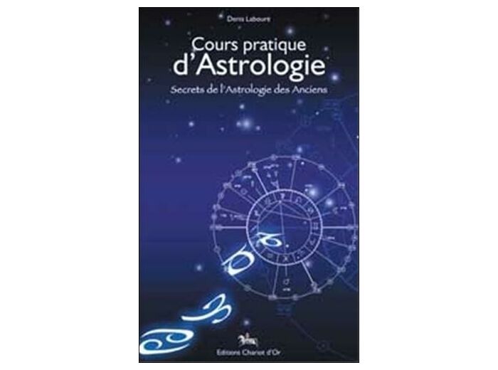 Cours pratique d'Astrologie - Secrets de l'Astrologie des Anciens