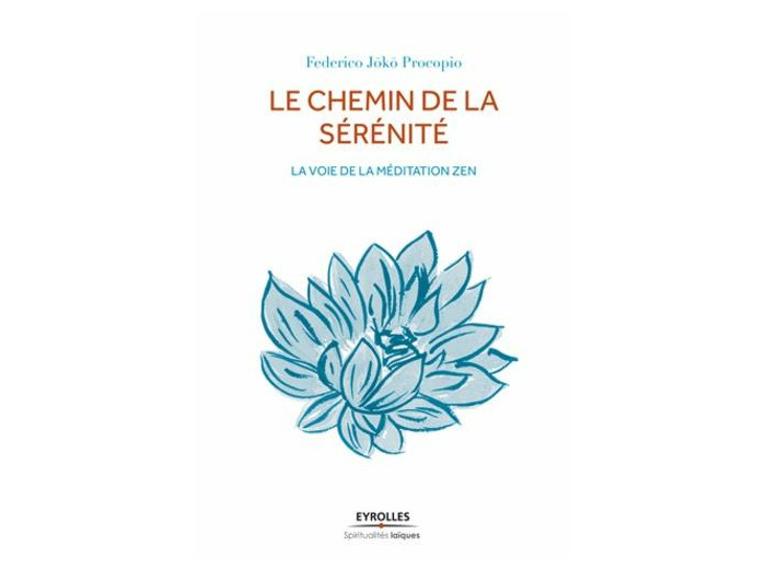 Le chemin de la sérénité - La voie de la méditation zen