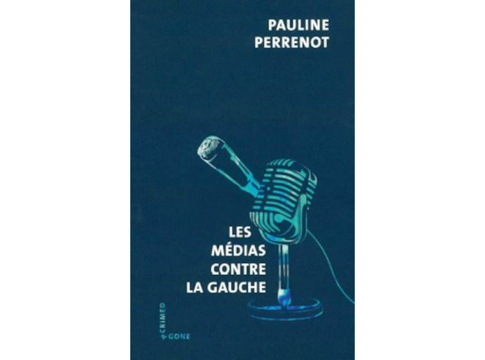 LES MEDIAS CONTRE LA GAUCHE