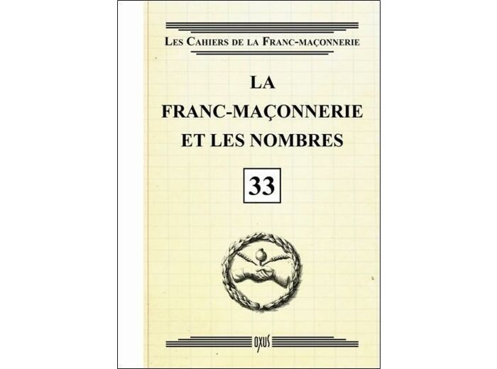 La franc-maçonnerie et les nombres - livret 33