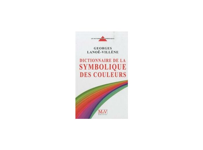 Lanoë-Villène, Dictionnaire de la symbolique des couleurs.
