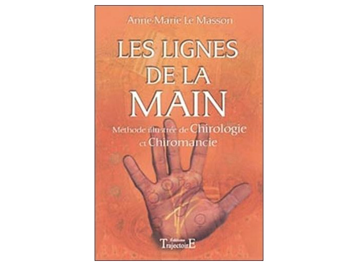 Les lignes de la main - Méthode illustrée de chirologie et chiromancie