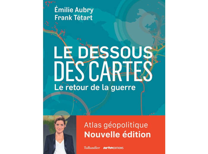 LE DESSOUS DES CARTES COMPACT : ATLAS GEOPOLITIQUE - LE RETOUR DE LA GUERRE