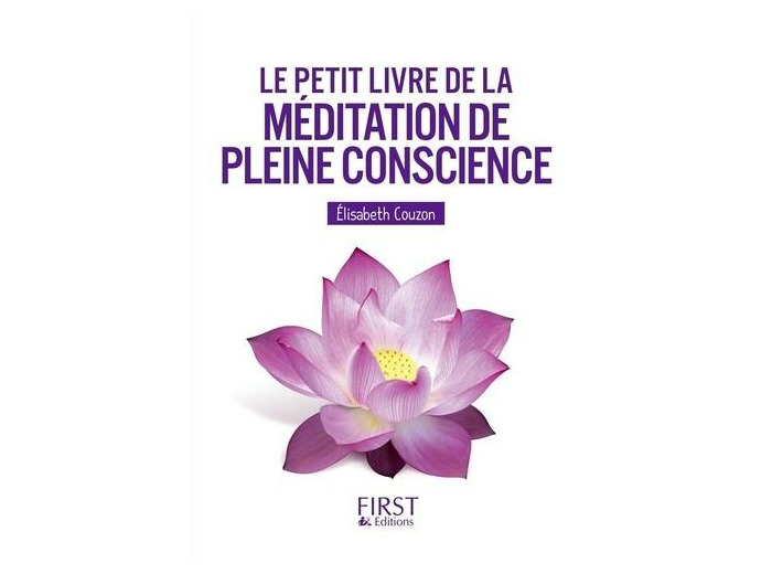 Le petit livre de la méditation de pleine conscience