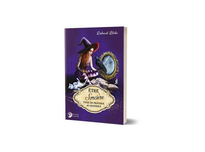 Etre sorcière - Une pratique quotidienne avec la Déesse