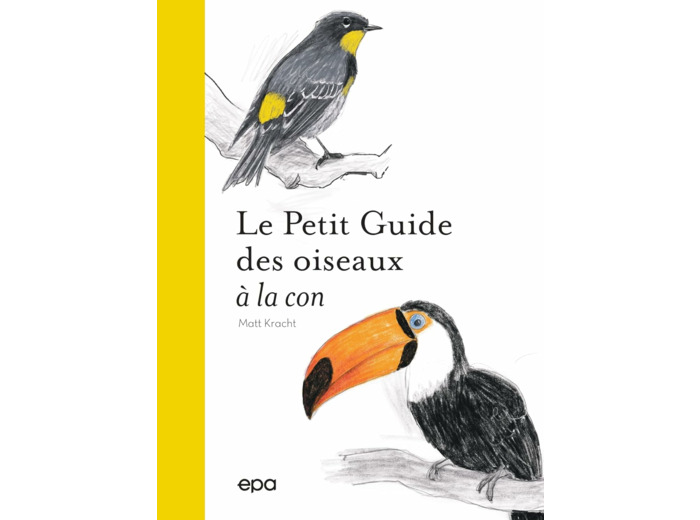 PETIT GUIDE DES OISEAUX A LA CON