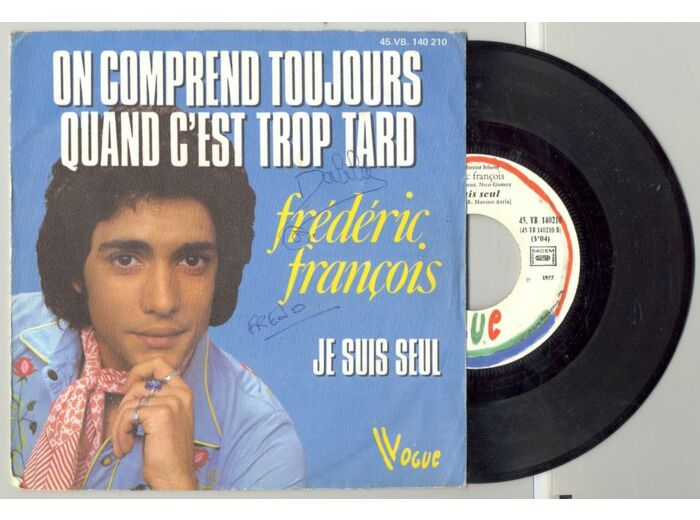 45 Tours FREDERIC FRANCOIS "JE SUIS SEULE" / "ON COMPREND TOUJOUR ..."