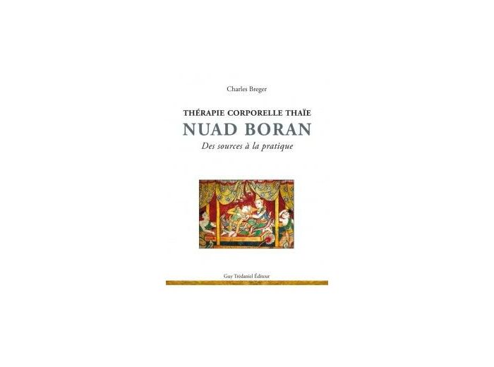 Nuad Boran, Thérapie corporelle thaïe, Des sources à la pratique