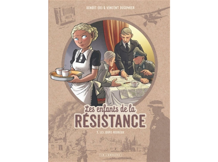 LES ENFANTS DE LA RESISTANCE - TOME 9 - LES JOURS HEUREUX